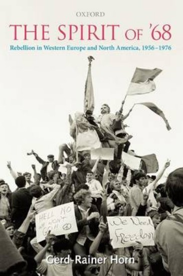 Picture of Spirit of '68: Rebellion in Western Europe and North America, 1956-1976