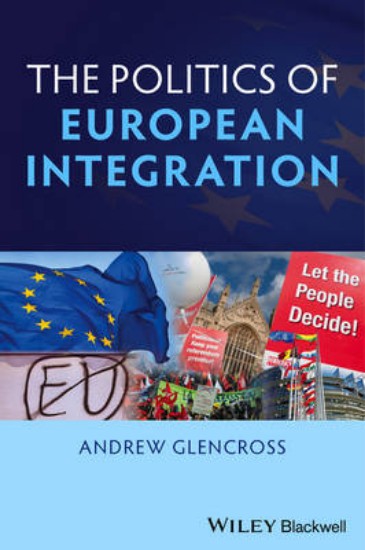 Picture of Politics of European Integration: Political Union or a House Divided?
