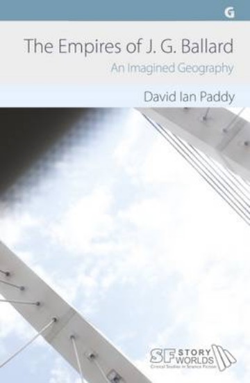 Picture of Empires of J. G. Ballard: An Imagined Geography