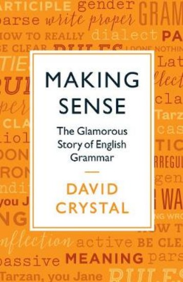 Picture of Making Sense: The Glamorous Story of English Grammar
