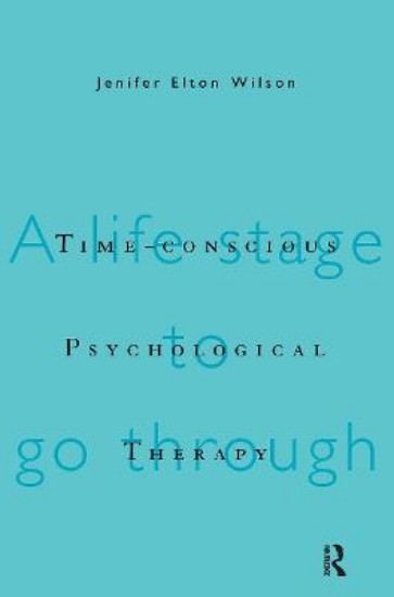 Picture of Time-conscious Psychological Therapy: A Life Stage to Go Through