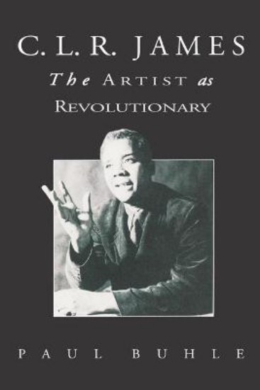 Picture of C.L.R. James: The Artist as Revolutionary