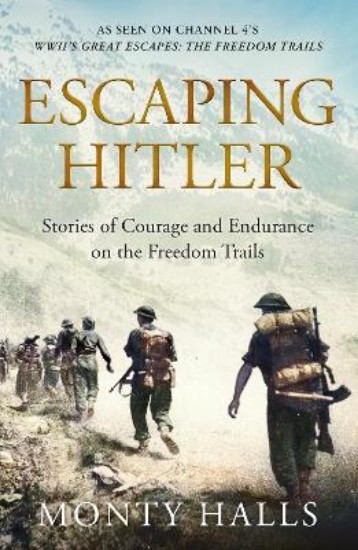 Picture of Escaping Hitler: Stories Of Courage And Endurance On The Freedom Trails