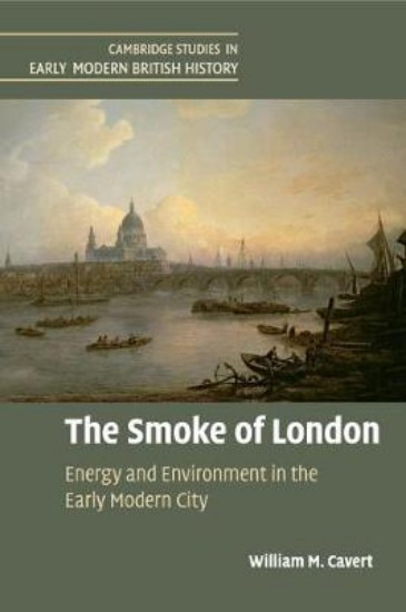 Picture of Smoke of London: Energy and Environment in the Early Modern City