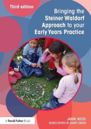 Picture of Bringing the Steiner Waldorf Approach to Your Early Years Practice 3ed
