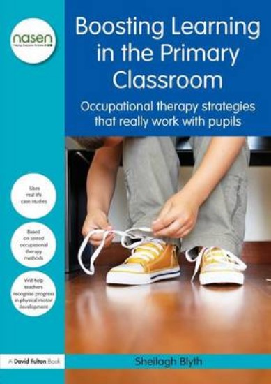 Picture of Boosting Learning in the Primary Classroom: Occupational therapy strategies that really work with pupils