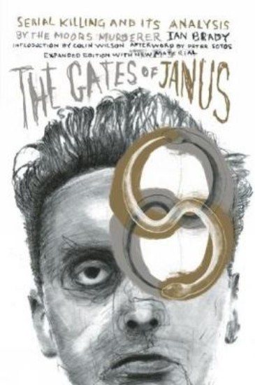 Picture of Gates Of Janus: An Analysis of Serial Murder by England's Most Hated Criminal