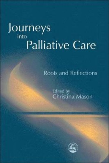 Picture of Journeys into Palliative Care: Roots and Reflections