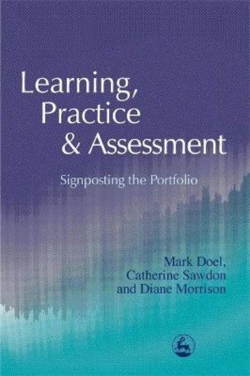 Picture of Learning, Practice and Assessment: Signposting the Portfolio