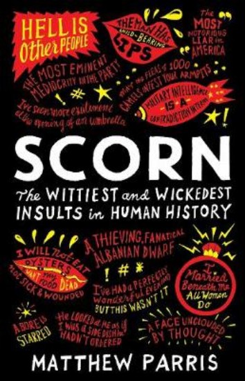 Picture of Scorn: The Wittiest and Wickedest Insults in Human History