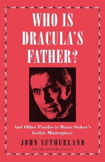 Picture of Who Is Dracula's Father?: And Other Puzzles in Bram Stoker's Gothic Masterpiece
