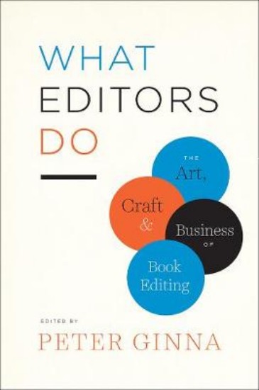 Picture of What Editors Do: The Art, Craft, and Business of Book Editing