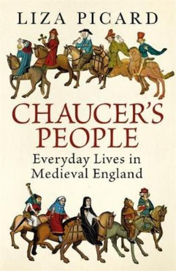 Picture of Chaucer's People: Everyday Lives in Medieval England