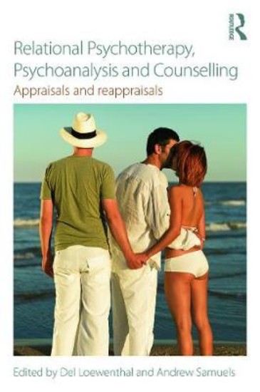 Picture of Relational Psychotherapy, Psychoanalysis and Counselling: Appraisals and reappraisals