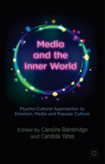 Picture of Media and the Inner World: Psycho-cultural Approaches to Emotion, Media and Popular Culture