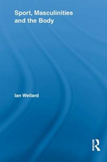 Picture of Sport, Masculinities and the Body