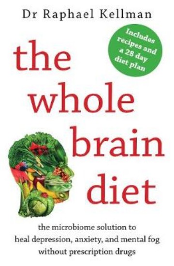 Picture of Whole Brain Diet: the microbiome solution to heal depression, anxiety, and mental fog without prescription drugs