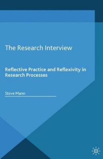 Picture of Research Interview: Reflective Practice and Reflexivity in Research Processes