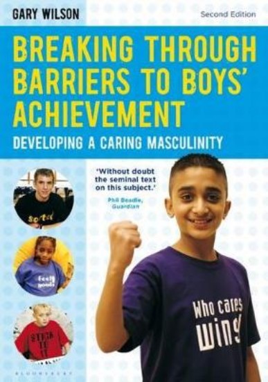 Picture of Breaking Through Barriers to Boys' Achievement: Developing a Caring Masculinity
