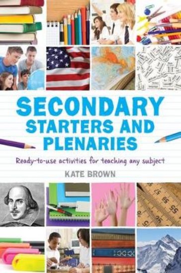 Picture of Secondary Starters and Plenaries: Ready-to-use activities for teaching any subject