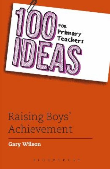 Picture of 100 Ideas for Primary Teachers: Raising Boys' Achievement
