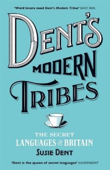 Picture of Dent's Modern Tribes: The Secret Languages of Britain