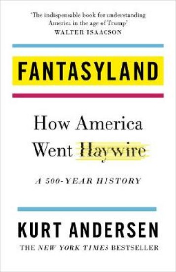 Picture of Fantasyland: How America Went Haywire: A 500-Year History
