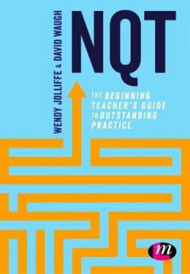 Picture of NQT: The beginning teacher's guide to outstanding practice