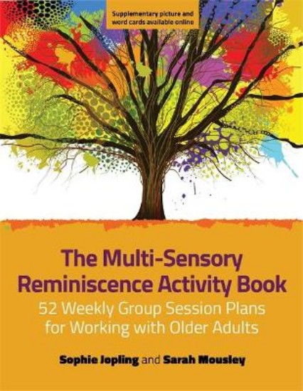 Picture of Multi-Sensory Reminiscence Activity Book: 52 Weekly Group Session Plans for Working with Older Adults