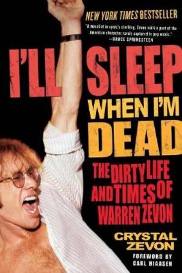 Picture of I'll Sleep When I'm Dead: The Dirty Life and Times of Warren Zevon