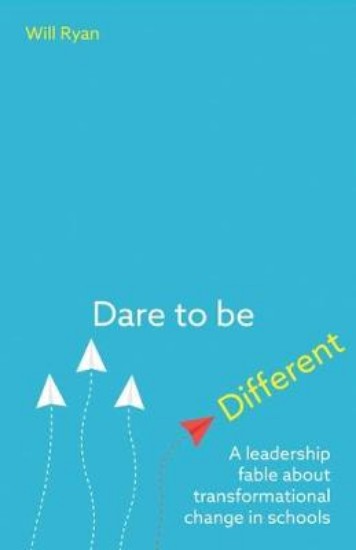 Picture of Dare to be Different: A leadership fable about transformational change in schools