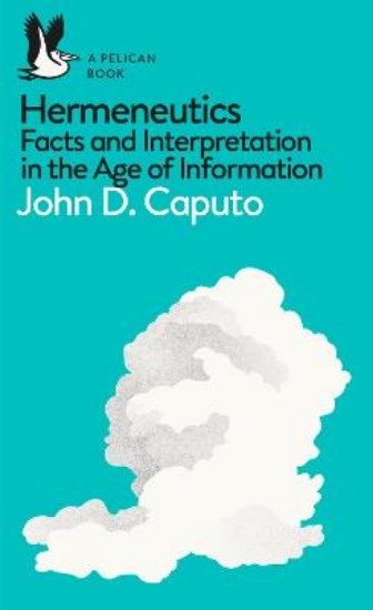 Picture of Hermeneutics: Facts and Interpretation in the Age of Information