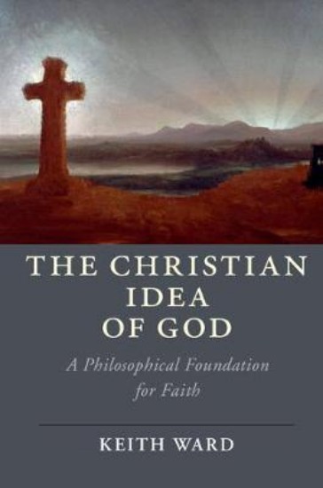 Picture of Christian Idea of God: A Philosophical Foundation for Faith