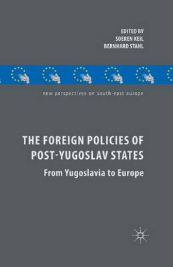 Picture of Foreign Policies of Post-Yugoslav States: From Yugoslavia to Europe
