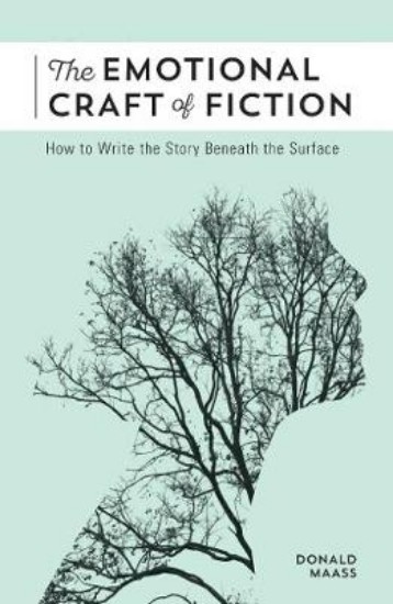 Picture of Emotional Craft of Fiction: How to Write the Story Beneath the Surface