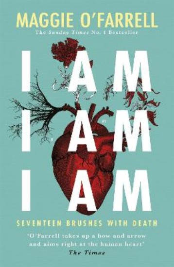 Picture of I Am, I Am, I Am: Seventeen Brushes With Death