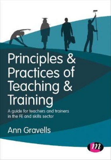 Picture of PRINCIPLES AND PRACTICES OF TEACHING AND TRAINING: A GUIDE FOR TEACHERS AND TRAINERS IN THE FE AND SKILLS SECTOR