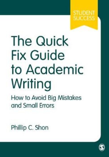 Picture of Quick Fix Guide to Academic Writing: How to Avoid Big Mistakes and Small Errors