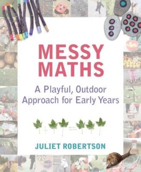 Picture of Messy Maths: A playful, outdoor approach for early years