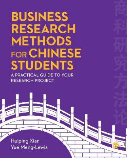 Picture of Business Research Methods for Chinese Students: A Practical Guide to Your Research Project