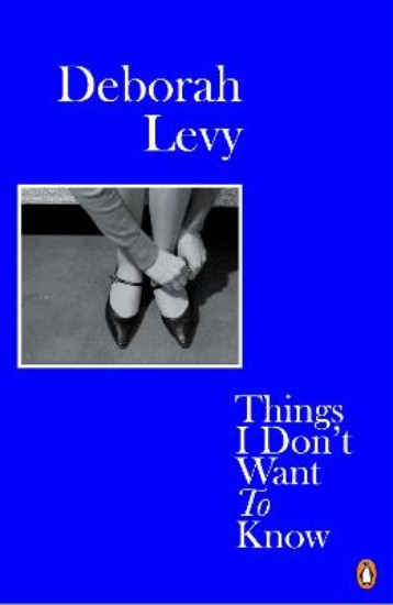 Picture of Things I Don't Want to Know: Living Autobiography 1