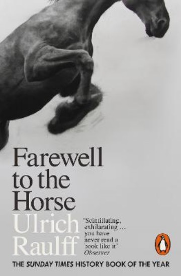 Picture of Farewell to the Horse: The Final Century of Our Relationship