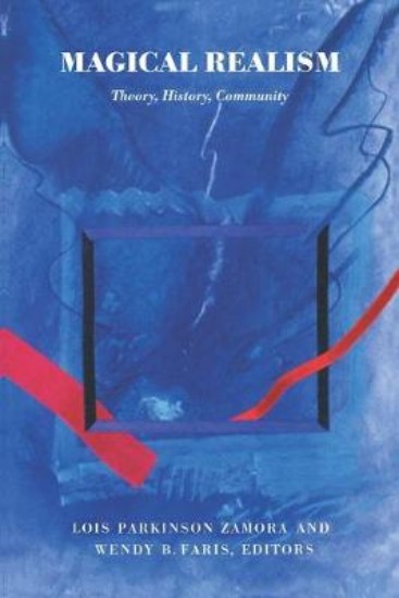 Picture of Magical Realism: Theory, History, Community