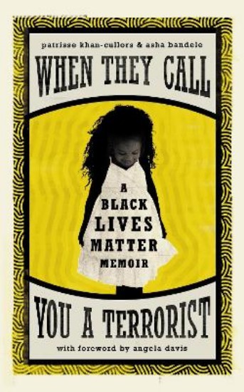 Picture of When They Call You a Terrorist: A Black Lives Matter Memoir