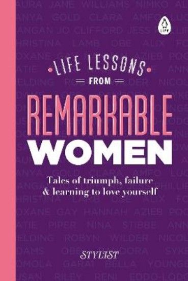 Picture of Life Lessons from Remarkable Women: Tales of Triumph, Failure and Learning to Love Yourself