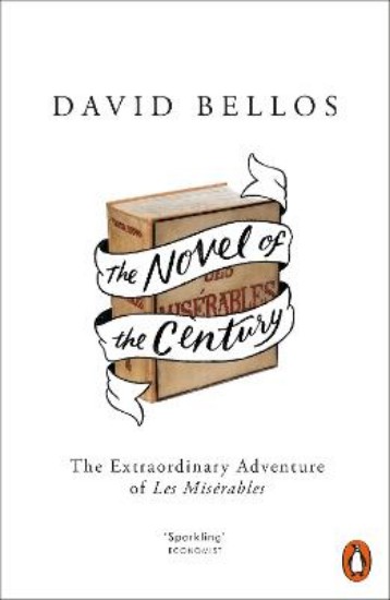 Picture of Novel of the Century: The Extraordinary Adventure of Les Miserables