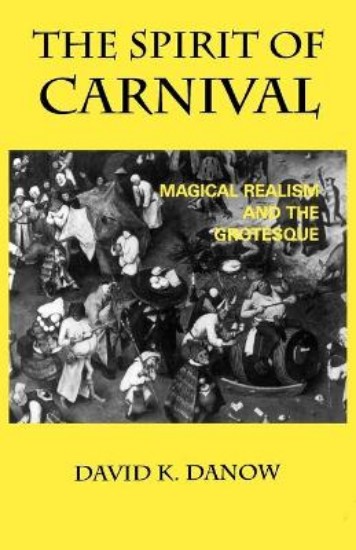 Picture of Spirit of Carnival: Magical Realism and the Grotesque