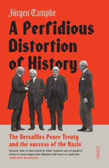 Picture of Perfidious Distortion of History: the Versailles Peace Treaty and the success of the Nazis