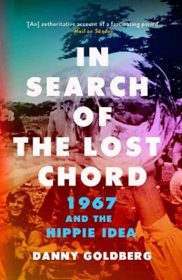 Picture of In Search of the Lost Chord: 1967 and the Hippie Idea