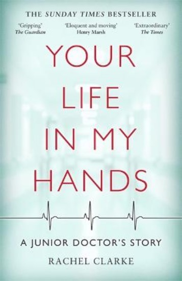 Picture of Your Life In My Hands: A Junior Doctor's Story